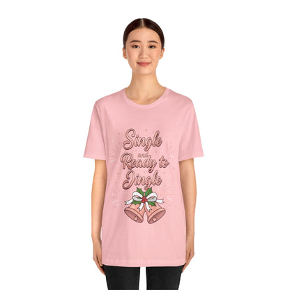 Single and Ready to Jingle T-Shirt