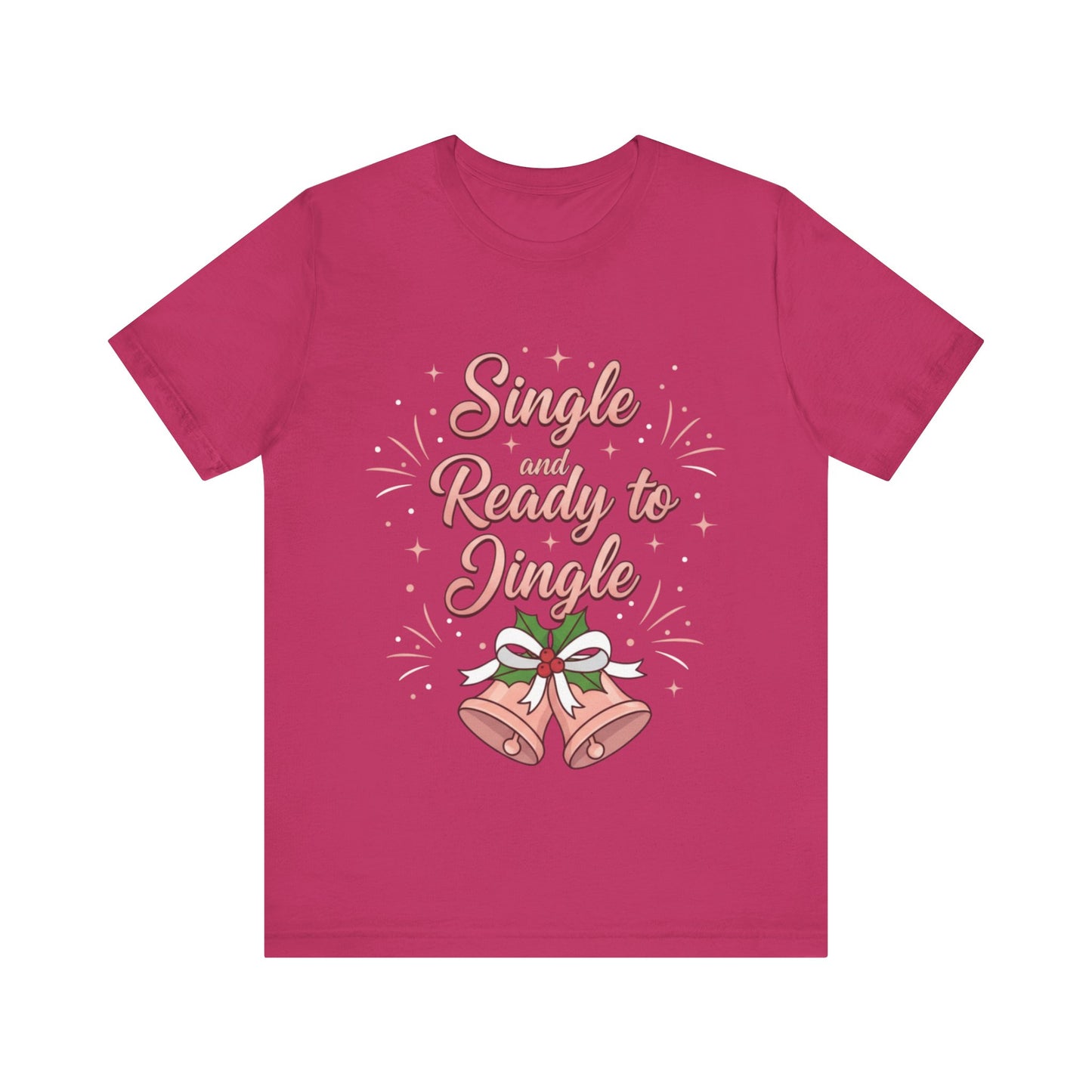 Single and Ready to Jingle T-Shirt