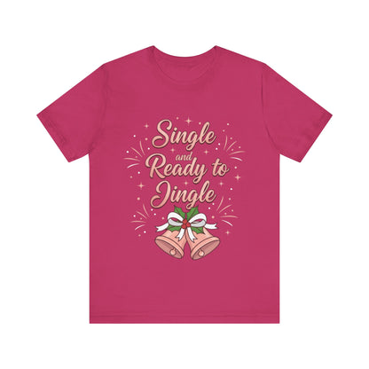 Single and Ready to Jingle T-Shirt