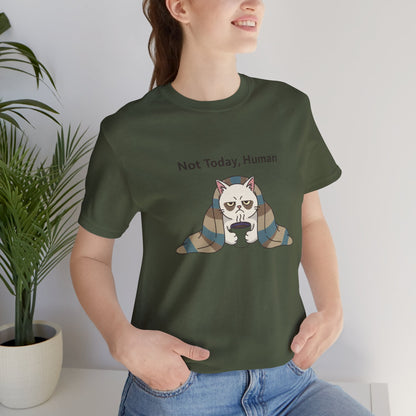 Not Today, Human Graphic Tee