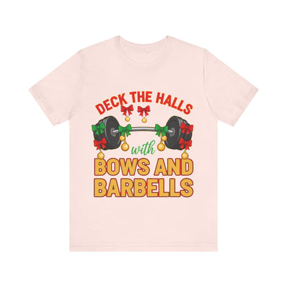 Deck the Halls With Bows and Barbells Tee