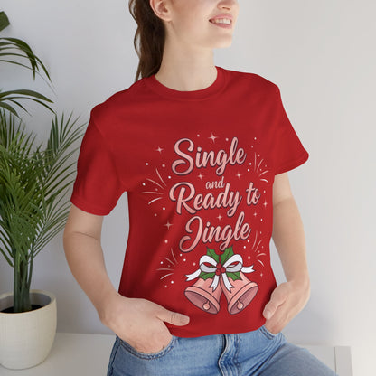 Single and Ready to Jingle T-Shirt
