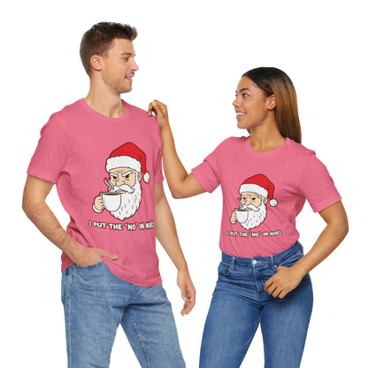 I Put the 'No' in Noël - Funny Santa Tee