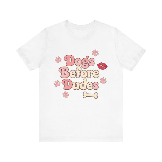 Dogs Before Dudes Tee