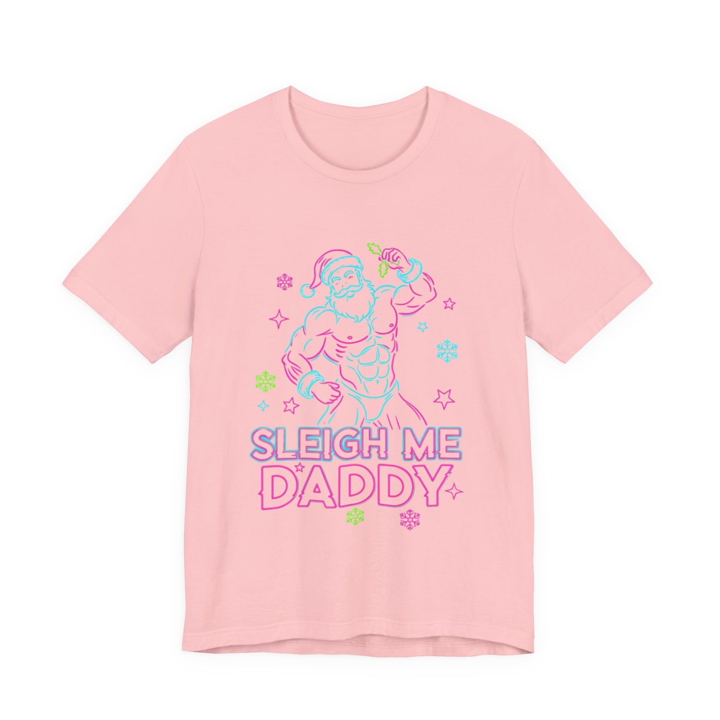Sleigh Me Daddy' -  Unisex Jersey Short Sleeve Shirt