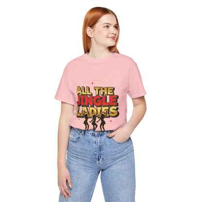 All the Jingle Ladies Tee