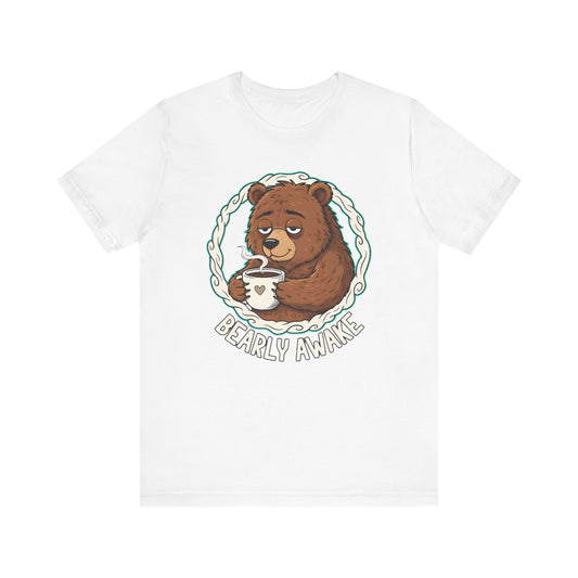 Bearly Awake Unisex Tee