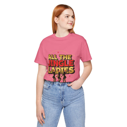 All the Jingle Ladies Tee