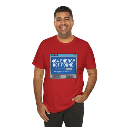 404 Energy Not Found Tee