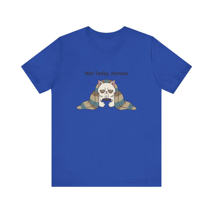 Not Today, Human Graphic Tee