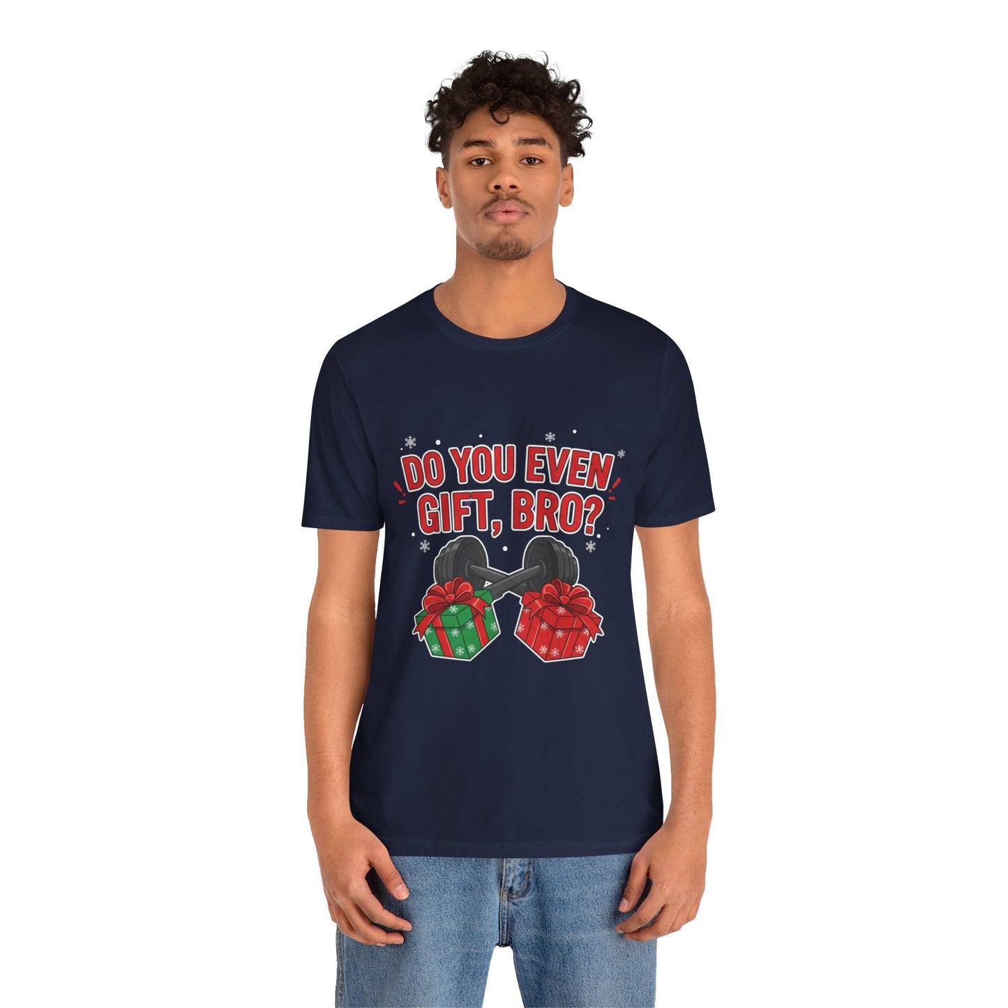 Do You Even Gift, Bro? T-Shirt