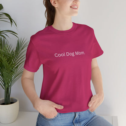 Cool Dog Mom Tee