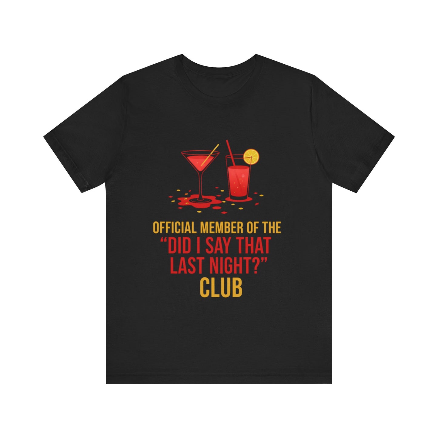 Official Member Of The Did I Say That Last Night Club Unisex Tee