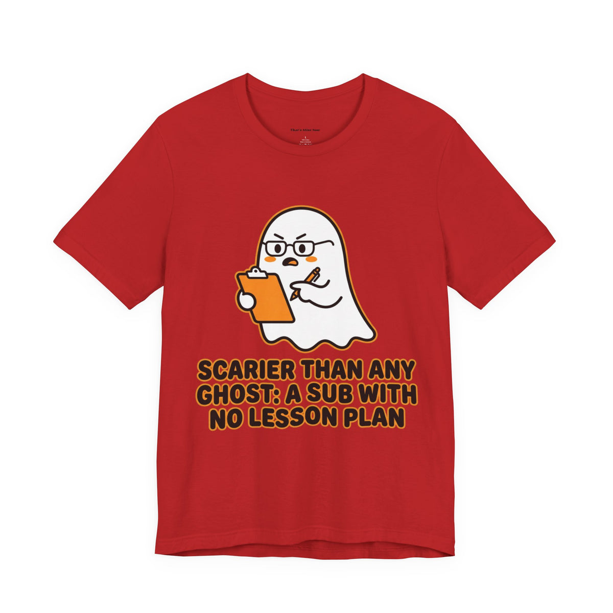 Teacher Halloween Tee — "Scarier Than Any Ghost: A Sub With No Lesson Plan" Shirt