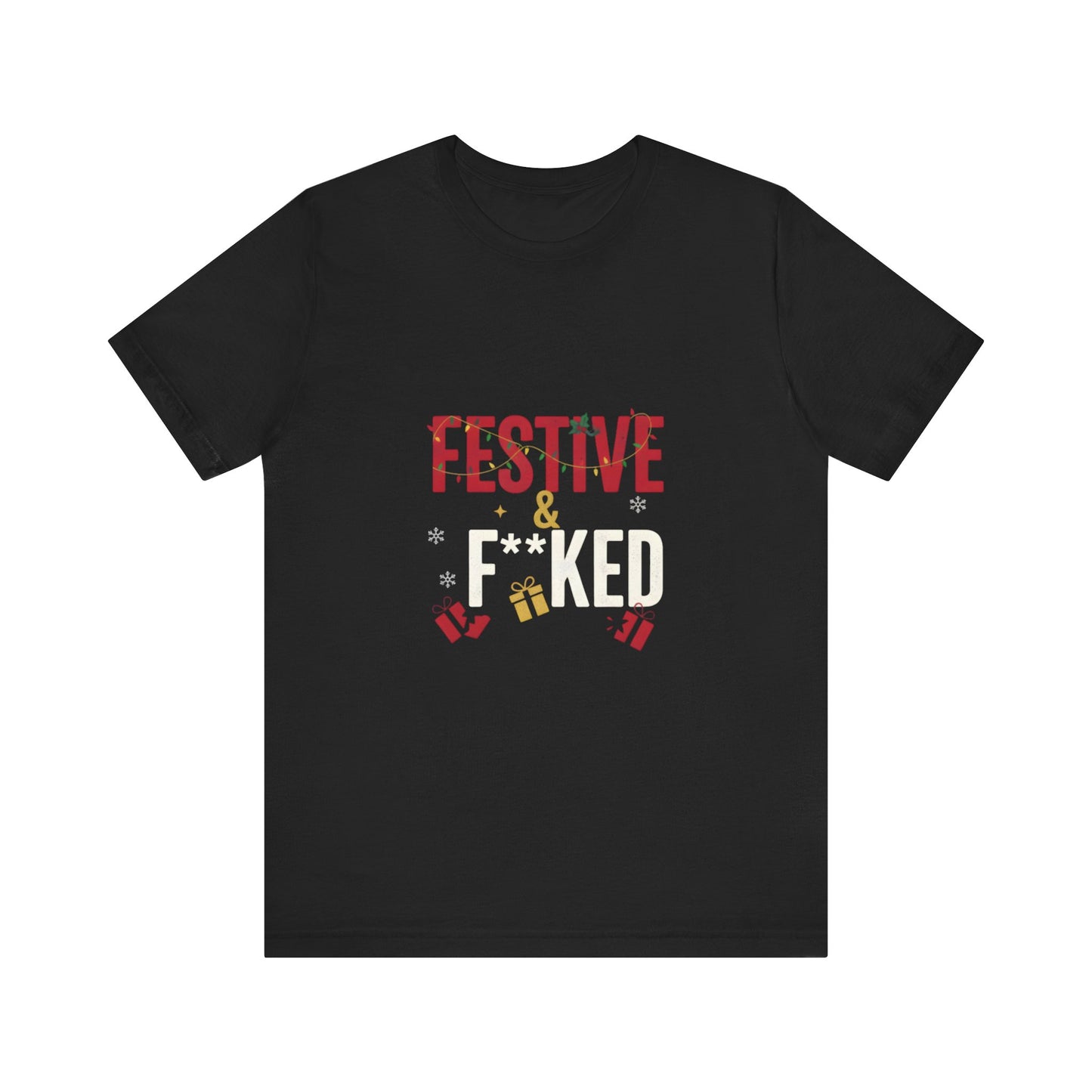 Festive & F**ked Unisex Jersey Tee