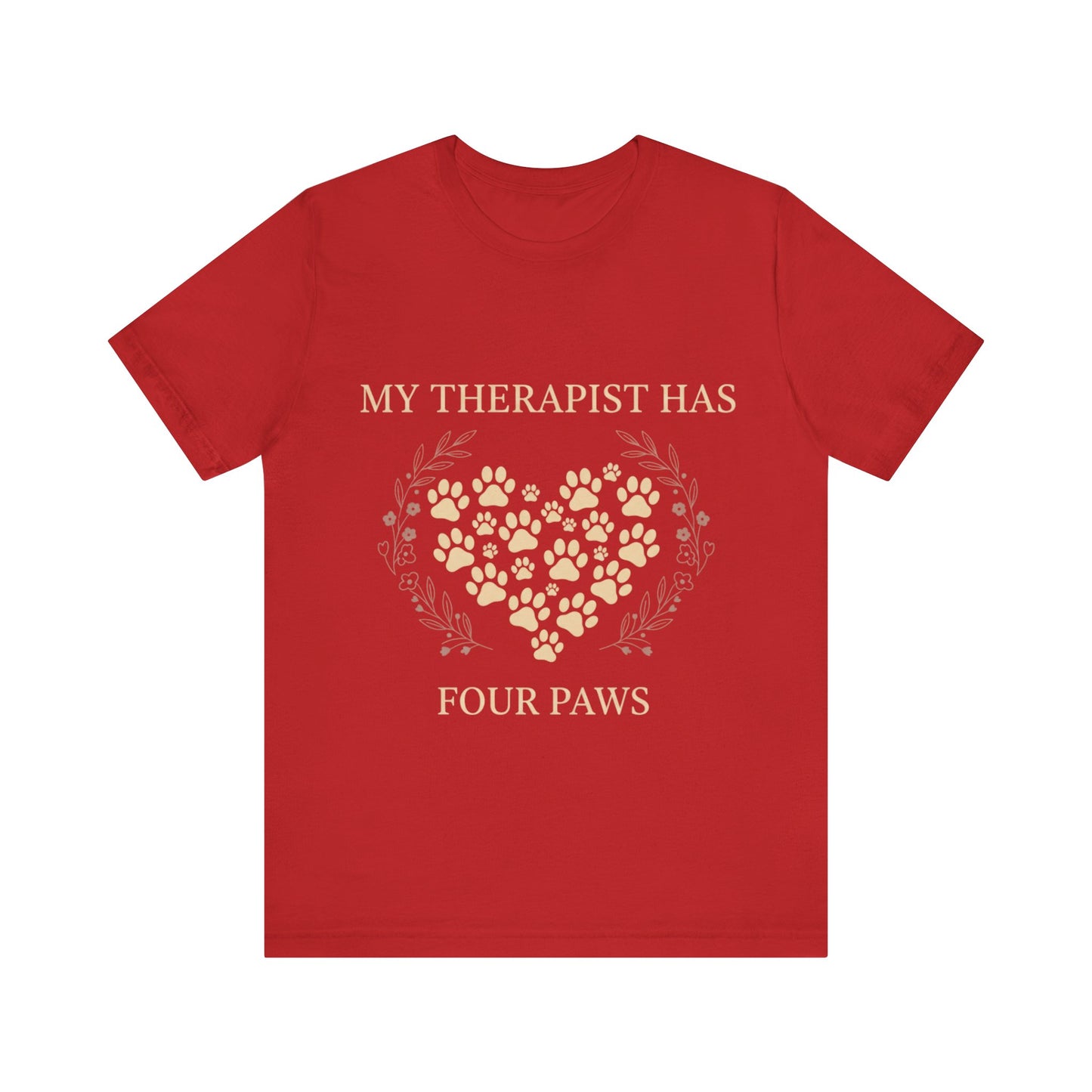 My Therapist Has Four Paws Tee