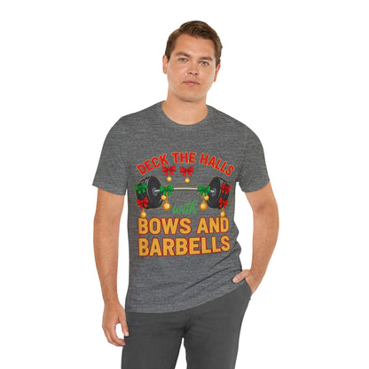 Deck the Halls With Bows and Barbells Tee