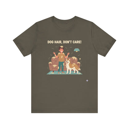Dog Hair Don't Care T-Shirt
