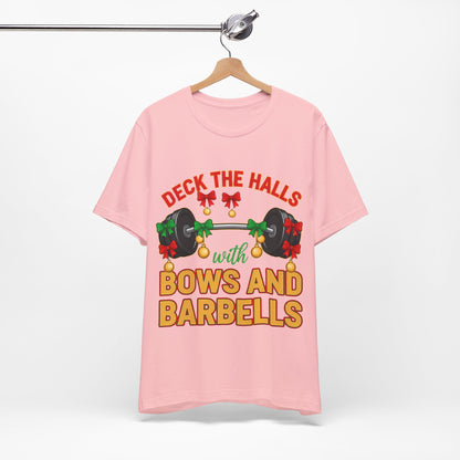 Deck the Halls With Bows and Barbells Tee