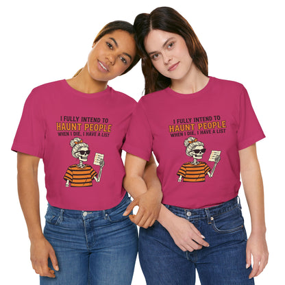Halloween Skeleton Tee — “I Fully Intend to Haunt People” Graphic Shirt