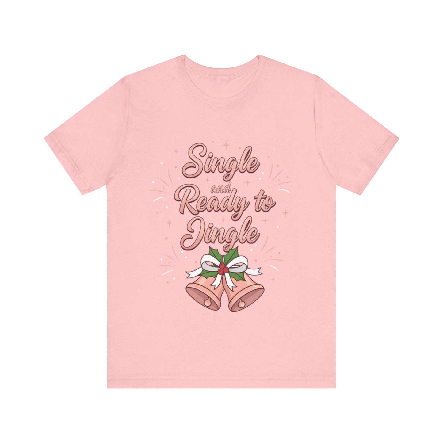 Single and Ready to Jingle T-Shirt