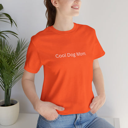 Cool Dog Mom Tee