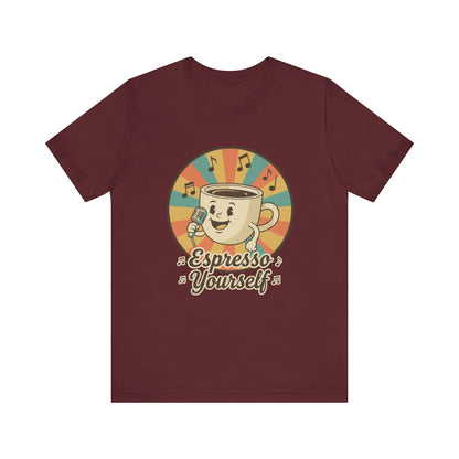 Espresso Yourself Unisex Tee