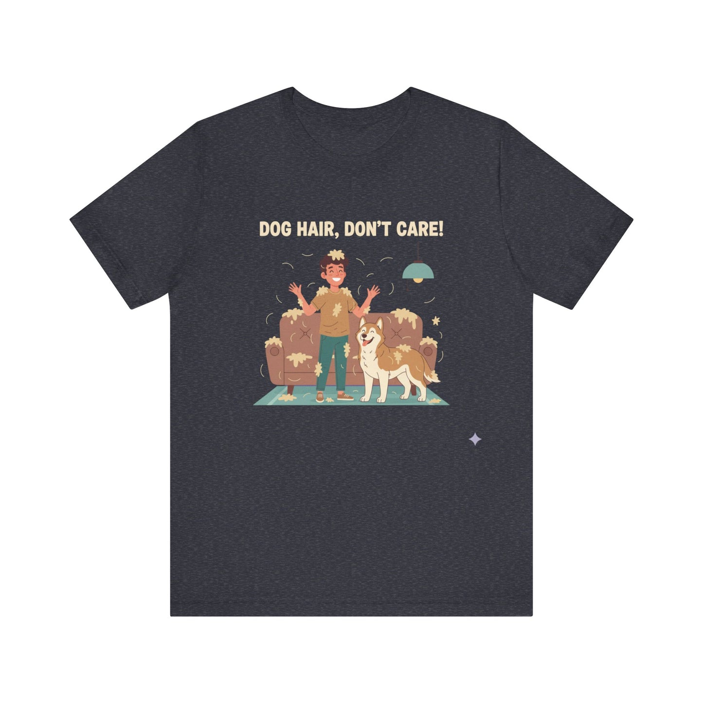 Dog Hair Don't Care T-Shirt