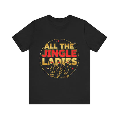 All the Jingle Ladies Tee