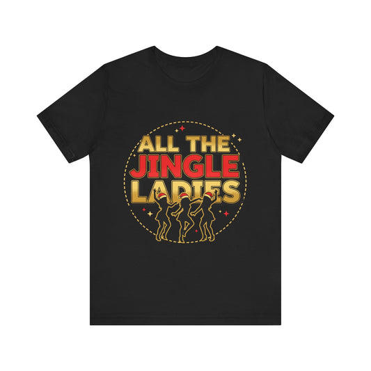 All the Jingle Ladies Tee