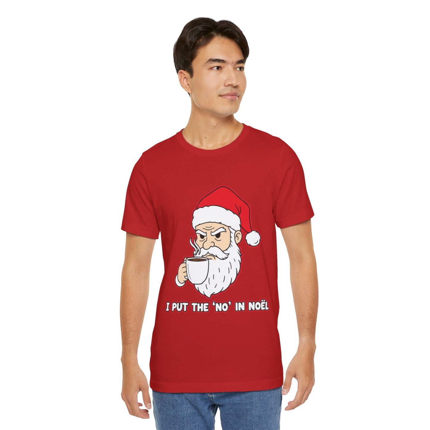 I Put the 'No' in Noël - Funny Santa Tee