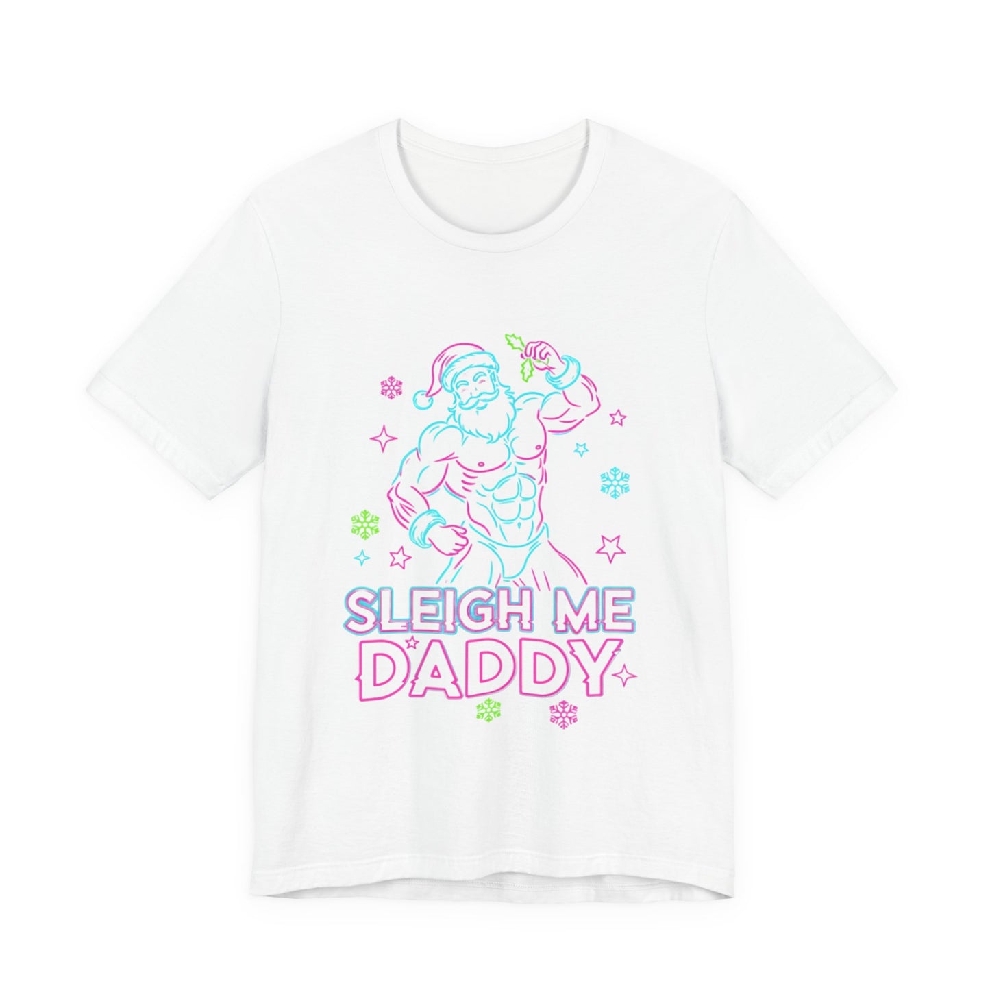Sleigh Me Daddy' -  Unisex Jersey Short Sleeve Shirt