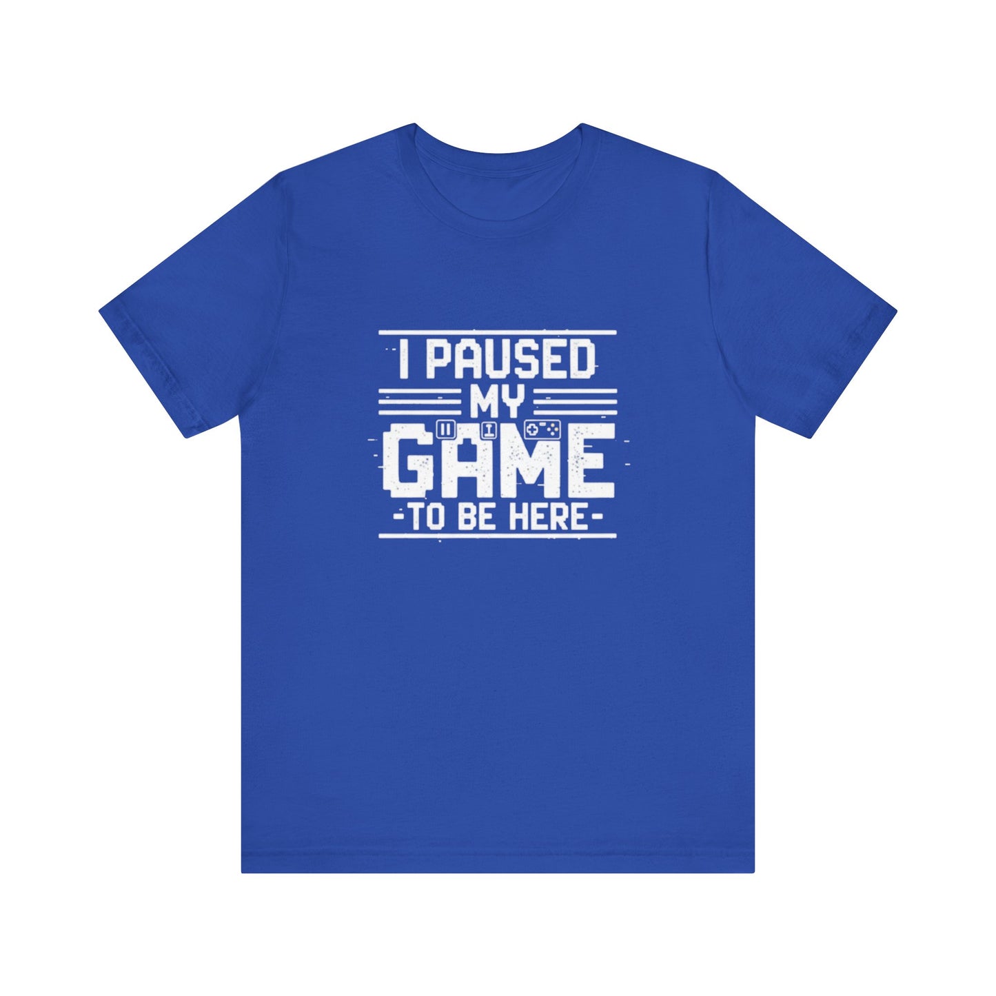 I Paused My Game Unisex Tee