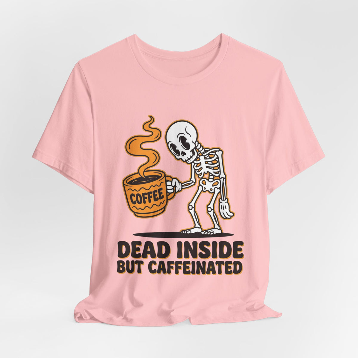 Dead Inside But Caffeinated Tee — Funny Coffee Skeleton T-Shirt
