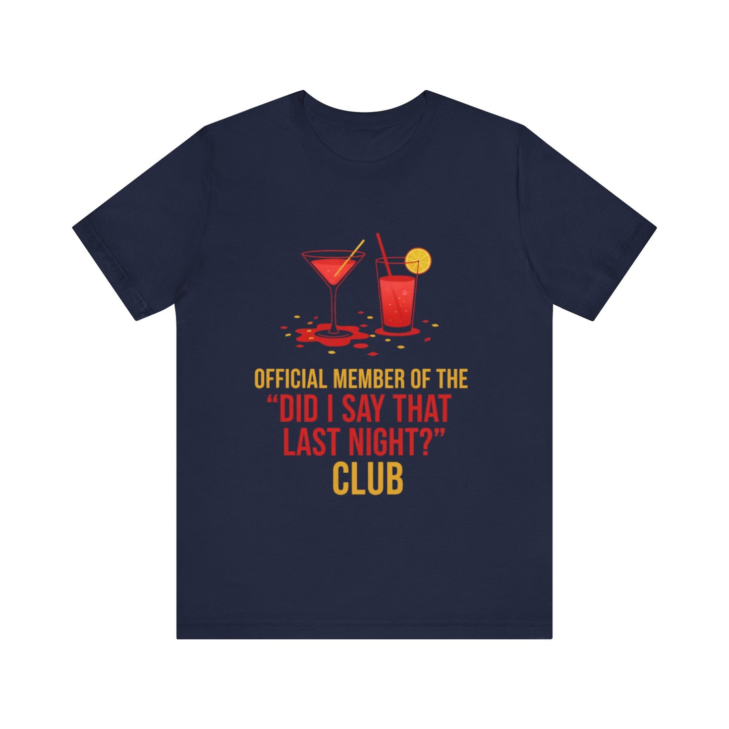 Official Member Of The Did I Say That Last Night Club Unisex Tee