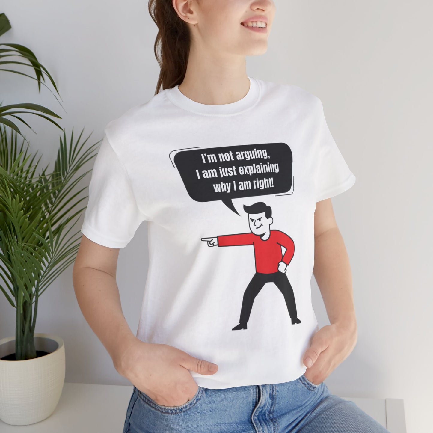 I'm Not Arguing Tee