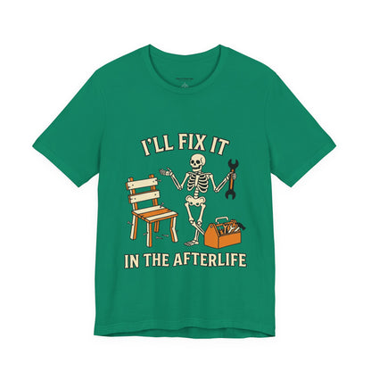I’ll Fix It in the Afterlife Skeleton Mechanic T-Shirt