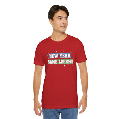 New Year Same Legend T-Shirt — Funny Holiday New Year's Tee