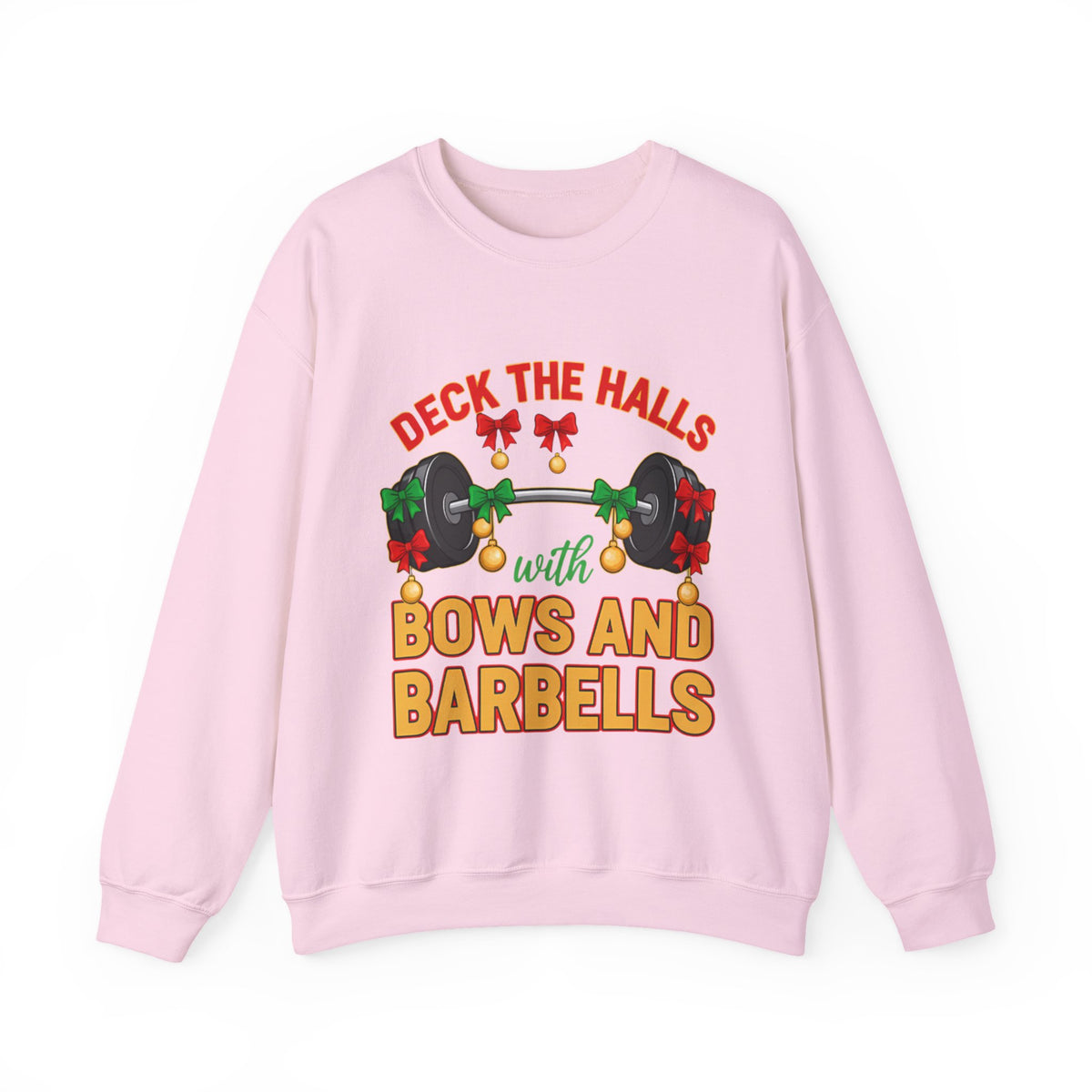 Deck the Halls with Bows and Barbells Christmas Sweatshirt