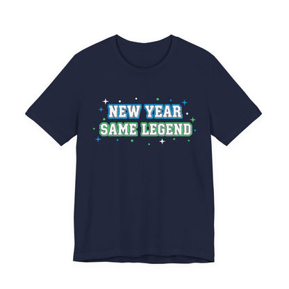 New Year Same Legend T-Shirt — Funny Holiday New Year's Tee