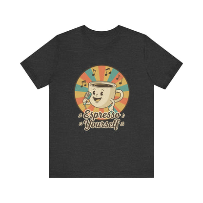 Espresso Yourself Unisex Tee