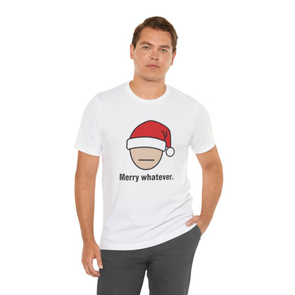 Merry Whatever Christmas Tee