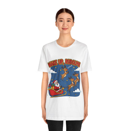 Wake Up Rudolph Christmas Tee
