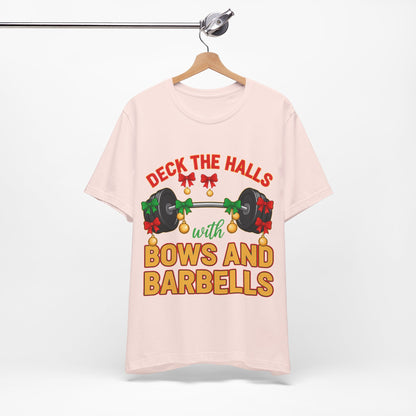 Deck the Halls With Bows and Barbells Tee