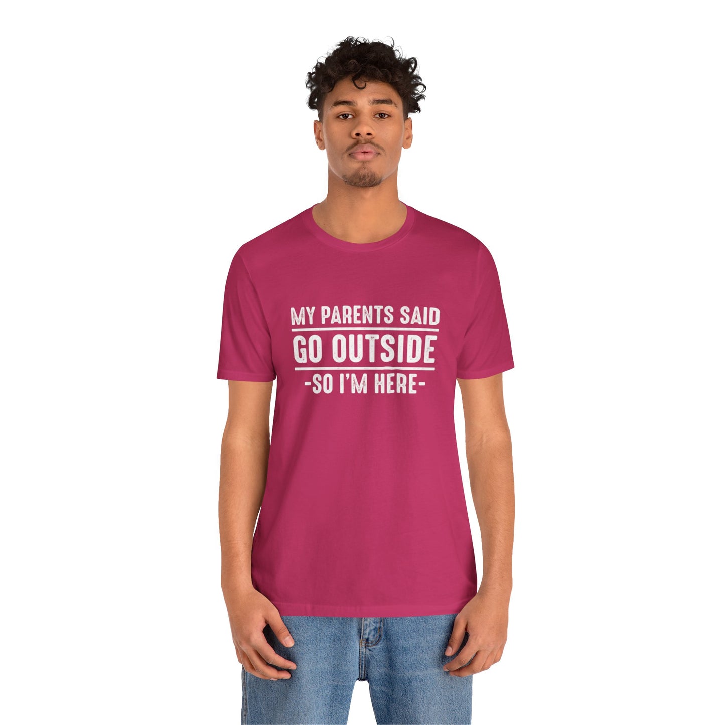 My Parents Said Go Outside Tee