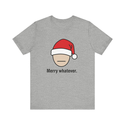 Merry Whatever Christmas Tee