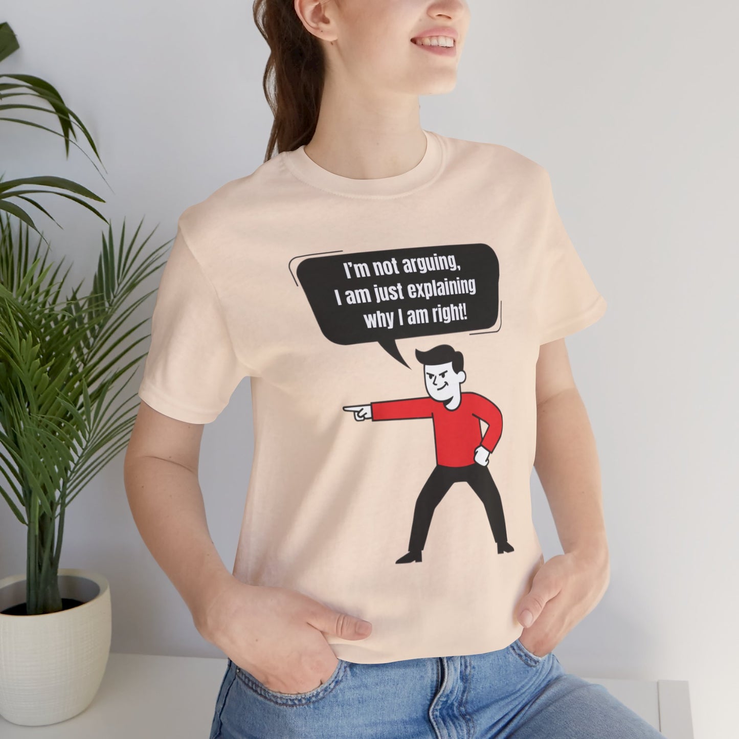 I'm Not Arguing Tee