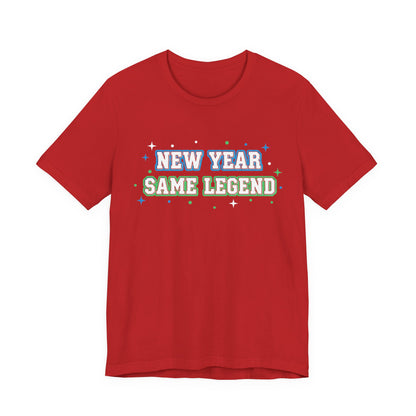 New Year Same Legend T-Shirt — Funny Holiday New Year's Tee