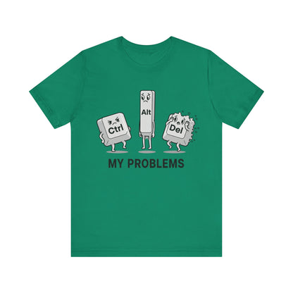 Ctrl Alt Del My Problems Tee