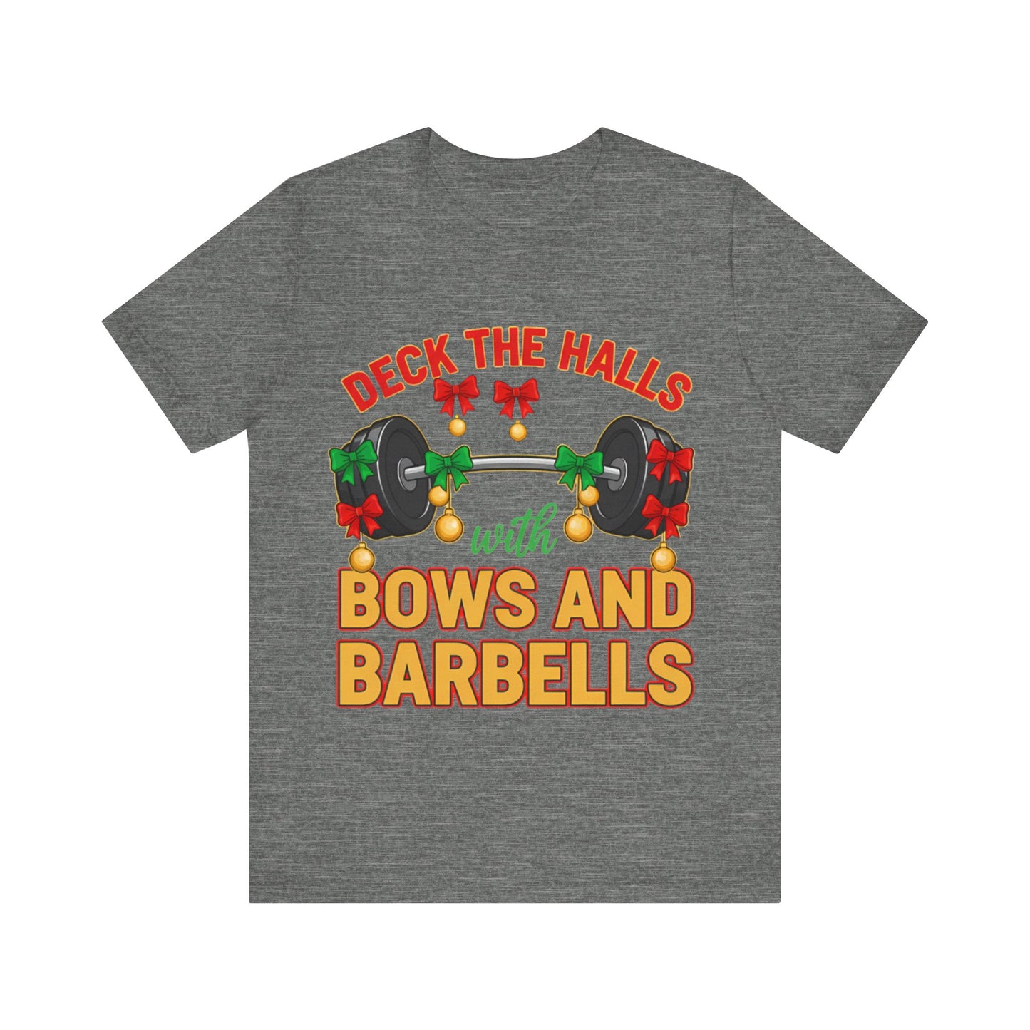 Deck the Halls With Bows and Barbells Tee